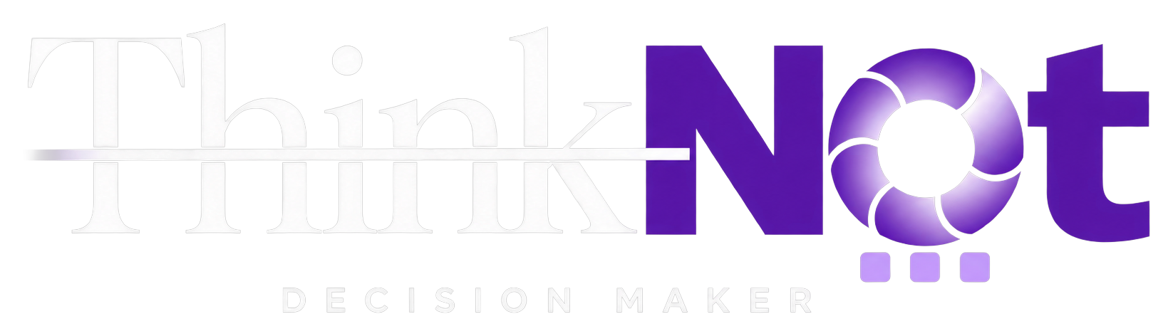 ThinkNot — Decision Maker